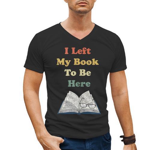 I Left My Book To Be Here Vintage Bookworm Men's V-Neck T-Shirt - Bookorys DE