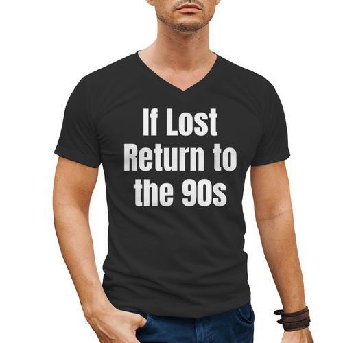 If Lost Return To The 90s Retro Throwback Nostalgia Apparel Men's V-Neck T-Shirt - Figerry