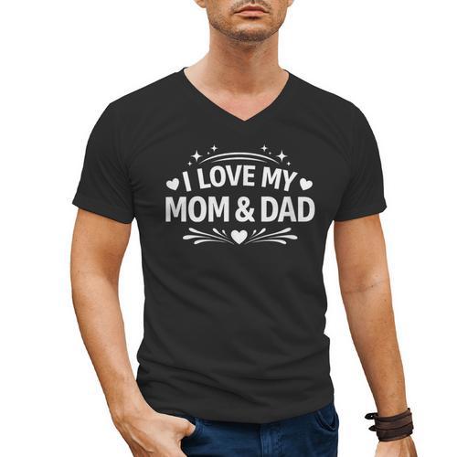 I Love My Mom & Dad Men's V-Neck T-Shirt - Father's Day Fun