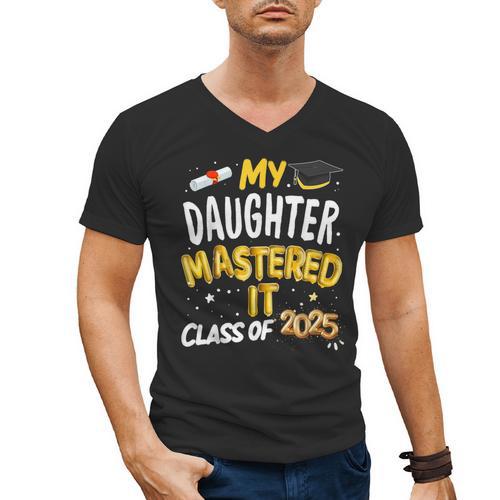 Masters Graduation My Daughter Mastered It Class Of 2025 Men's V-Neck T-Shirt - Best Gift Smart