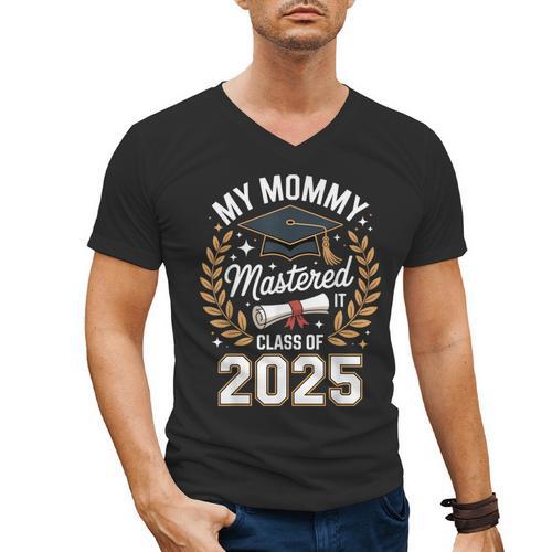 My Mommy Mastered It Class Of 2025 Masters Graduation Outfit Men's V-Neck T-Shirt - Best Gift Smart