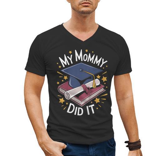 My Mommy Did It Mom Graduation Men's V-Neck T-Shirt - Best Gift Smart