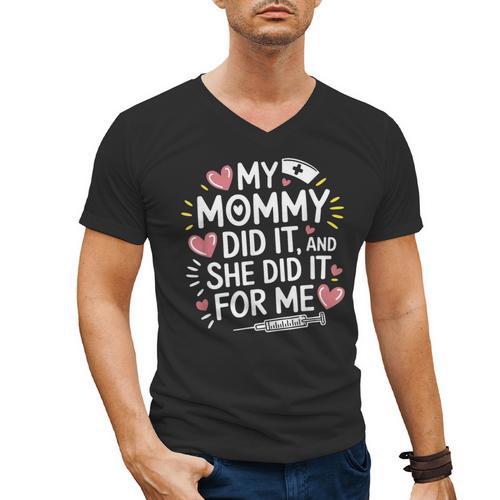 My Mommy Did It And She Did It For Me Graduation Nurse Mom Men's V-Neck T-Shirt - Best Gift Smart