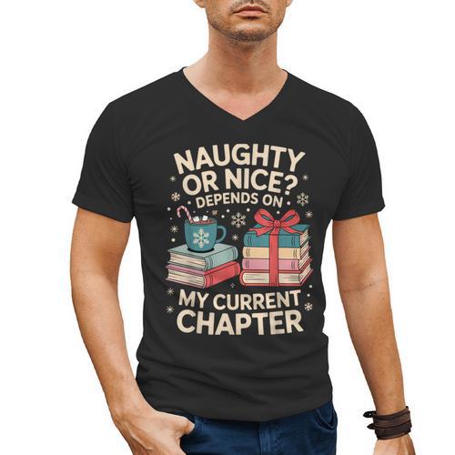 Naughty Or Nice Depends On My Current Chapter Book Lover Men's V-Neck T-Shirt - Bookorys