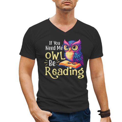 If You Need Me Owl Be Reading Book Lover Reading Bookworm Men's V-Neck T-Shirt - Bookorys