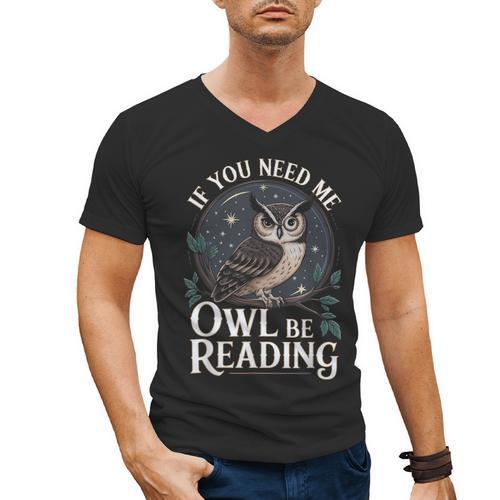 If You Need Me Owl Be Reading Book Students Lover Men's V-Neck T-Shirt - Bookorys
