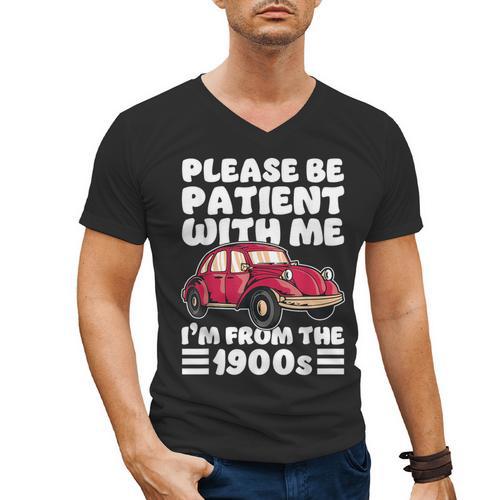 Be Patient With Me I'm From The 1900s Vintage Car Humor Men's V-Neck T-Shirt - Figerry