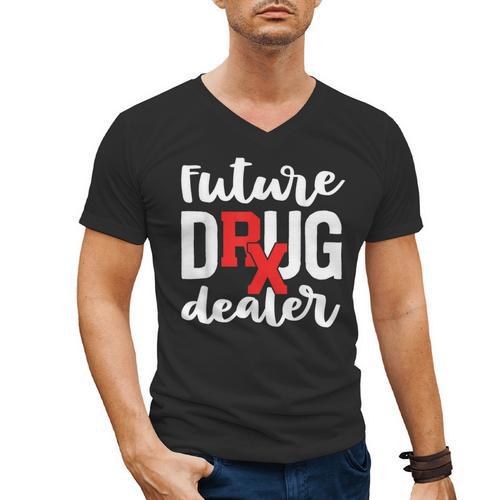 Pharmacist Graduation Pharmacy Future Drug Dealer Men's V-Neck T-Shirt - Best Gift Smart