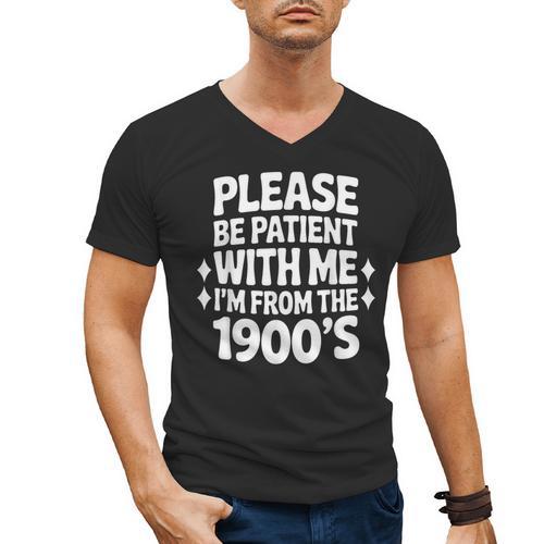 Please Be Patient With Me I'm From The 1900s Retro Age Men's V-Neck T-Shirt - Figerry