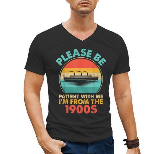 Please Be Patient I'm From The 1900s Ship Men Women Men's V-Neck T-Shirt - Figerry