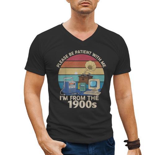 Please Be Patient With Me I'm From The 1900s Vintage Sarcasm Men's V-Neck T-Shirt - Figerry