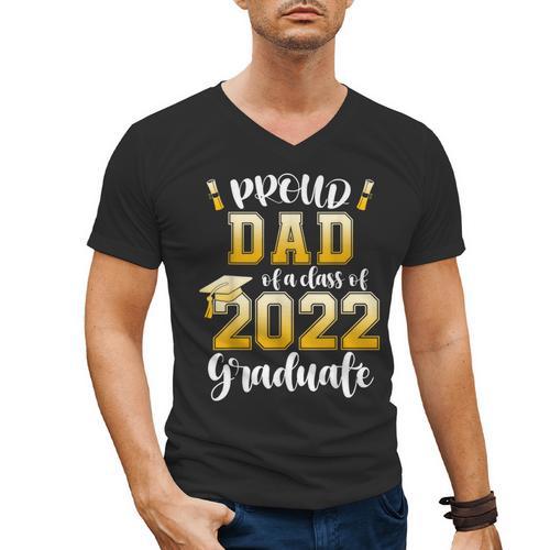 Proud Dad Of a Class Of 2022 Graduate Graduation 2022 Women Men's V-Neck T-Shirt - Best Gift Smart