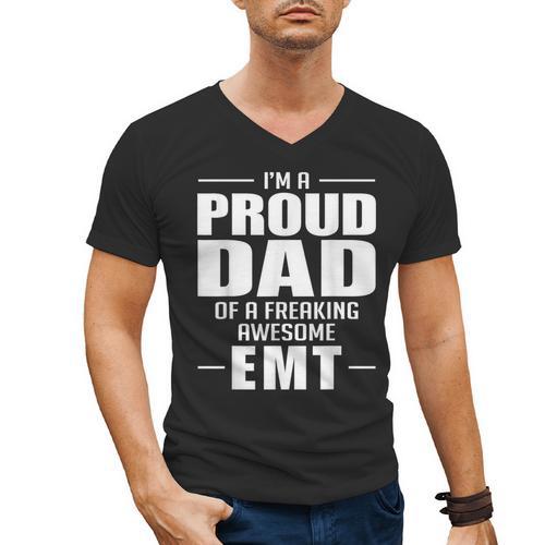 Proud Dad Of a Freaking Awesome EMT Emergency Medical Men's V-Neck T-Shirt - Father's Day Fun