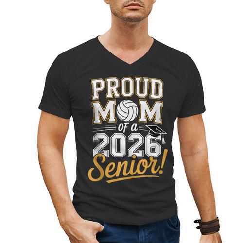 Proud Mom Of a 2026 Senior Volleyball Graduation Men's V-Neck T-Shirt - Best Gift Smart