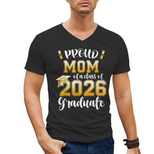 Proud Mom Of a Class Of 2026 Graduate Graduation 2026 Women Men's V-Neck T-Shirt - Best Gift Smart