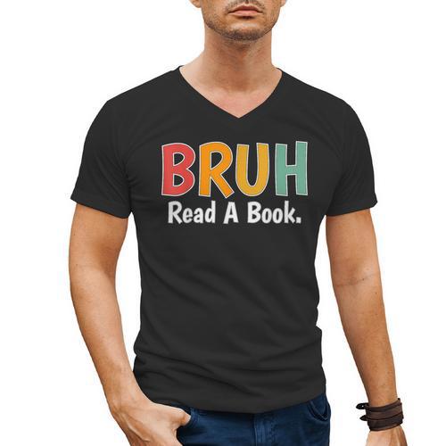 Read A Book Bruh English Teacher Reading Read A Book Men's V-Neck T-Shirt - Bookorys UK