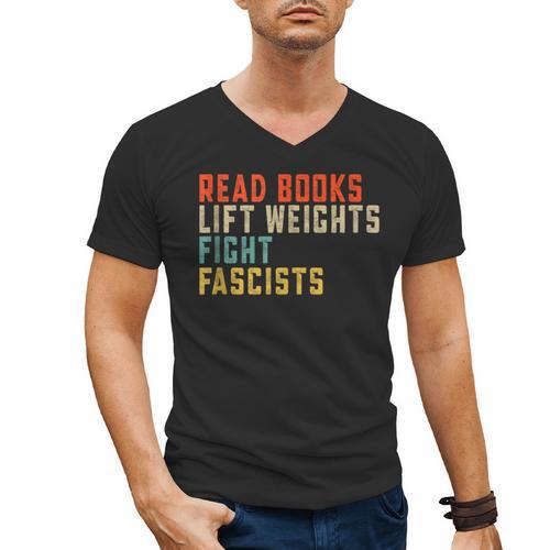 Read Books Lift Weights Fight Fascists Reading Men's V-Neck T-Shirt - Bookorys CA