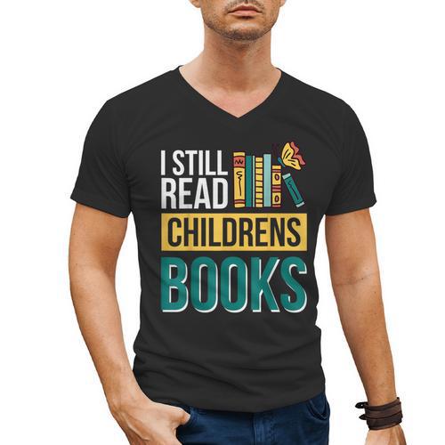 I Still Read Childrens Books Bibliophile Reader Men's V-Neck T-Shirt - Bookorys DE