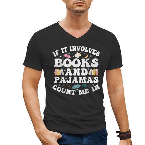Reading Pajamas If It Involves Books And Pajamas Count Me In Men's V-Neck T-Shirt - Bookorys