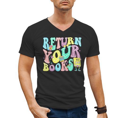 Return Your Books End School Year School Librarian Teacher For Men Women Girls Kids Men's V-Neck T-Shirt - Bookorys DE