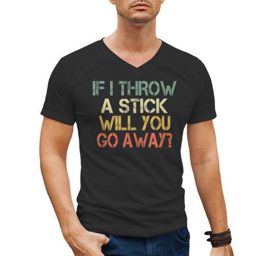 Sarcasm If I Throw Stick Will You Go Away Introvert Men's V-Neck T-Shirt - Raresse