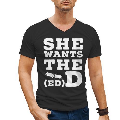 She Wants The EdD Graduation Doctorate EdD Graduate Men's V-Neck T-Shirt - Best Gift Smart