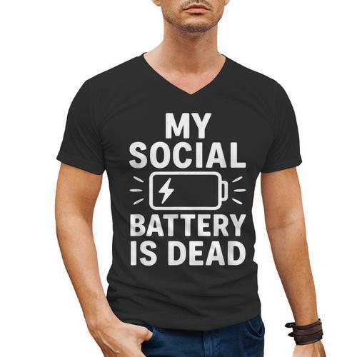 My Social Battery Is Dead Introvert Quote Men's V-Neck T-Shirt - Raresse