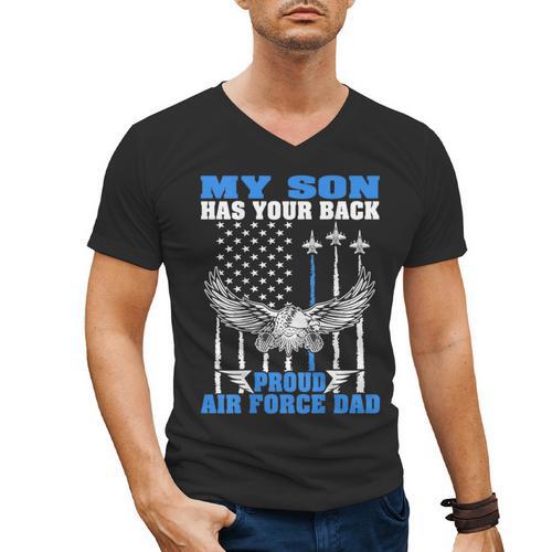My Son Has Your Back Proud Air Force Dad Military Father Men's V-Neck T-Shirt - Father's Day Fun