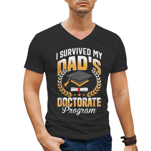 i Survived My Dads Doctorate Program Graduation Men's V-Neck T-Shirt - Best Gift Smart