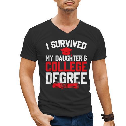 I Survived My Daughter's College Degree College Graduation Men's V-Neck T-Shirt - Best Gift Smart