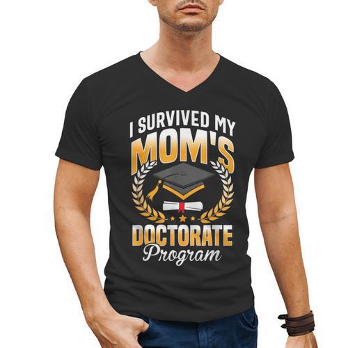 i Survived My Moms Doctorate Program Graduation Men's V-Neck T-Shirt - Best Gift Smart