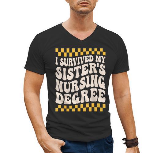i Survived My Sisters Nursing Degree School Graduation Party Men's V-Neck T-Shirt - Best Gift Smart