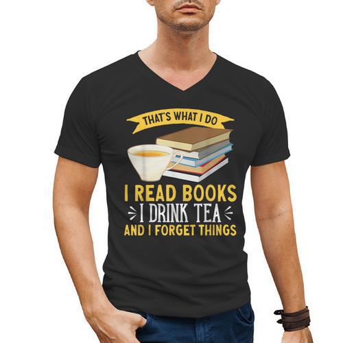 That’s What I Do Read Books I Drink Tea And I Forget Things Men's V-Neck T-Shirt - Bookorys