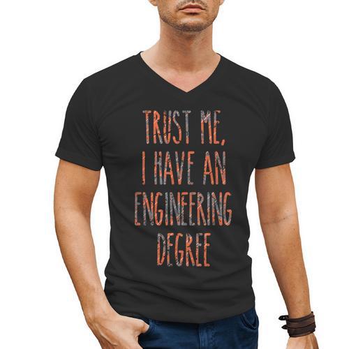 Trust Me I Have An Engineering Degree Graduation Men's V-Neck T-Shirt - Best Gift Smart