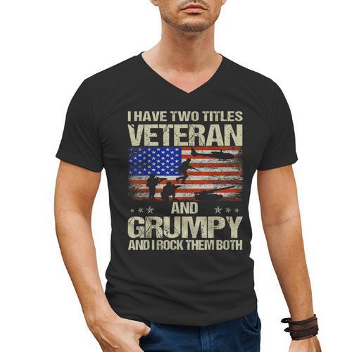 I Have Two Titles Veteran And Grumpy Dad Papa Grandpa Men's V-Neck T-Shirt - Father's Day Fun