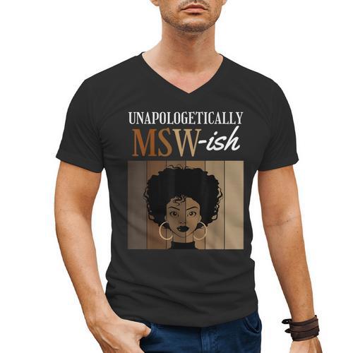 Unapologetically MSW-Ish Student Graduation Afro Men's V-Neck T-Shirt - Best Gift Smart
