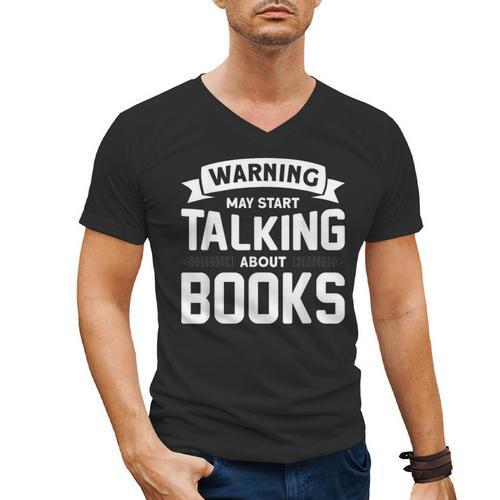 Warning I May Start Talking About Books Men's V-Neck T-Shirt - Bookorys