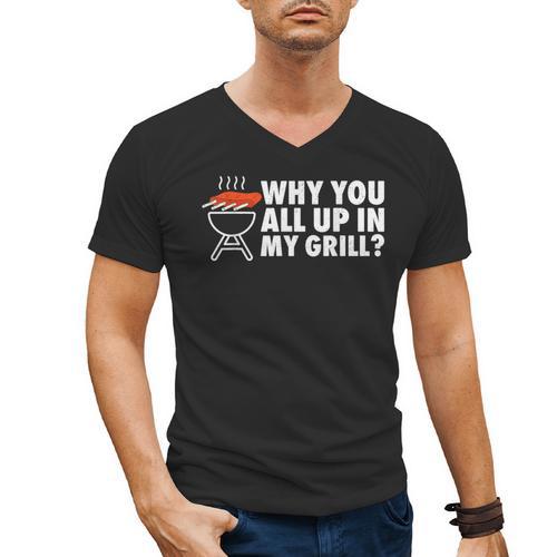 Why You All Up In My Grill Bbq Grilling Dad Men Women Men's V-Neck T-Shirt - Father's Day Fun