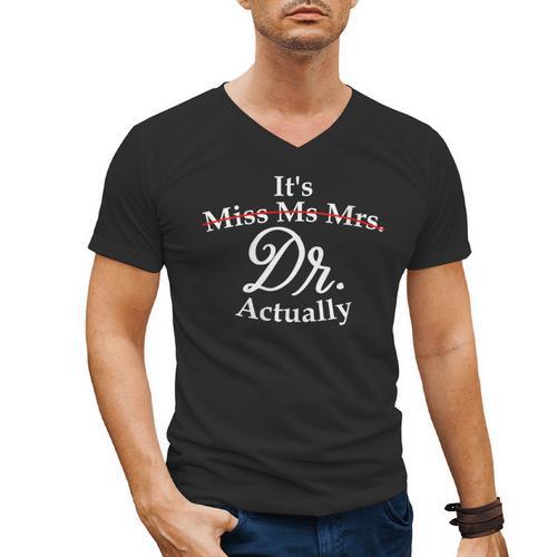 Women's It's Miss Ms Mrs Dr Actually Doctor PhD Graduation For Women Men's V-Neck T-Shirt - Best Gift Smart
