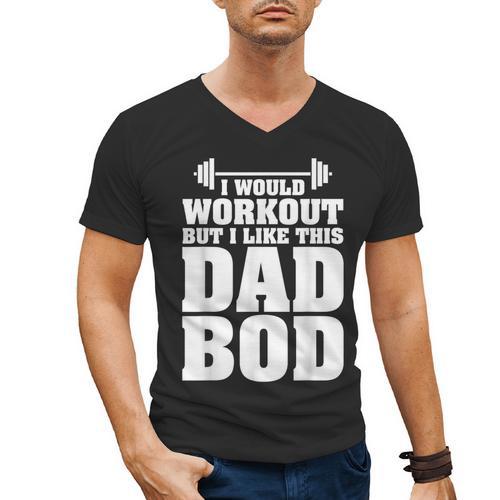 I Would Workout But I Like This Dad Bod s Men's V-Neck T-Shirt - Father's Day Fun