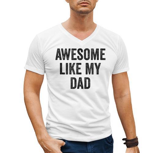 Awesome Like My Dad Daughter Son Men's V-Neck T-Shirt - Father's Day Fun