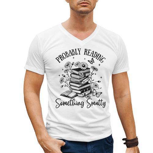 Bookworm Smutt Probably Reading Something Smutty Reader Men's V-Neck T-Shirt - Bookorys UK