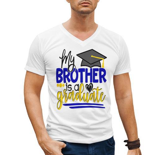 My Brother Is A Graduate Shirt Matching Family Graduation Men's V-Neck T-Shirt - Best Gift Smart