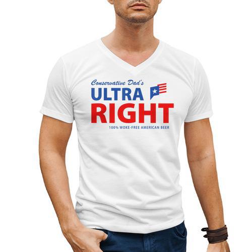 Conservative Dad's Ultra Right 100 Work Free American Beer Men's V-Neck T-Shirt - Father's Day Fun