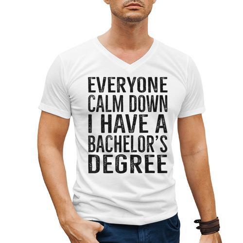 Everyone Calm Down Bachelors Degree Graduation T-Shirt Men's V-Neck T-Shirt - Best Gift Smart