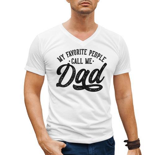 My Favorite People Call Me Dad Father's Day Men's V-Neck T-Shirt - Father's Day Fun