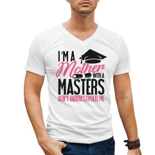 Graduation T Shirt For Mom Mother With A Master's Degree Tee Men's V-Neck T-Shirt - Best Gift Smart