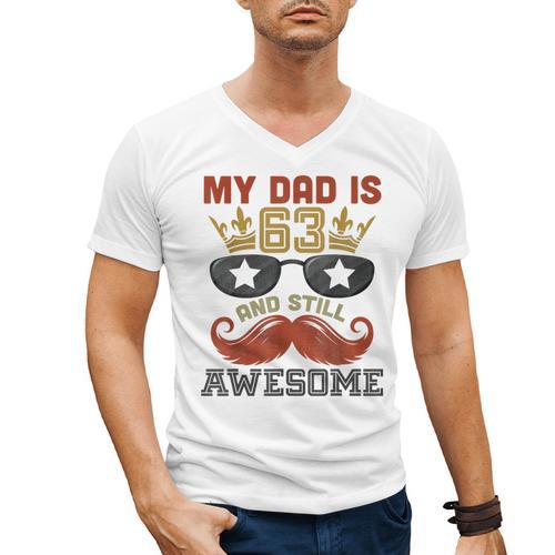 Happy His Birthday My Dad Is 63 Years Old And Still Awesome Men's V-Neck T-Shirt - Father's Day Fun