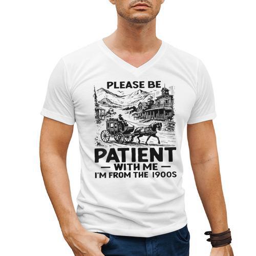 I'm From The 1900s Please Be Patient With Me Men's V-Neck T-Shirt - Figerry