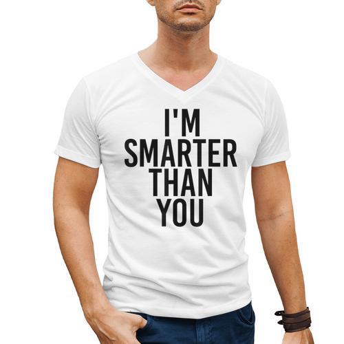 I'M SMARTER THAN YOU Shirt Graduation School Idea Men's V-Neck T-Shirt - Best Gift Smart